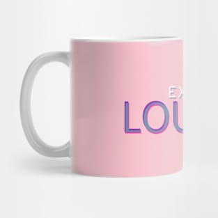 Exist Loudly Mug